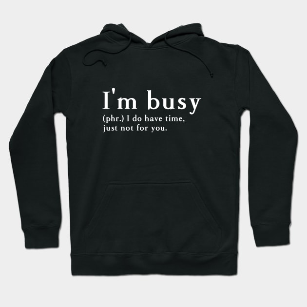 I'm busy Hoodie by bmron
